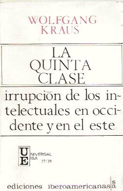 LA QUINTA CLASE: Irrupción de los intelectuales en occidente y en el este