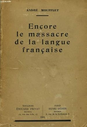 Seller image for ENCORE LE MASSACRE DE LA LANGUE FRANCAISE for sale by Le-Livre