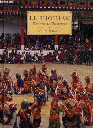 Bild des Verkufers fr LE BHOUTAN royaume de l'Himalaya zum Verkauf von Le-Livre