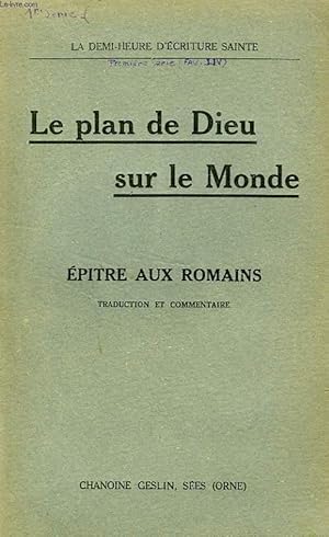 Imagen del vendedor de LE PLAN DE DIEU SUR LE MONDE, EPITRE AUX ROMAINS, TRADUCTION ET COMMENTAIRE a la venta por Le-Livre