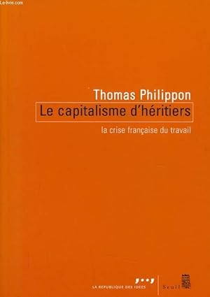 Bild des Verkufers fr LE CAPITALISME D'HERITIERS la crise franaise du travail zum Verkauf von Le-Livre