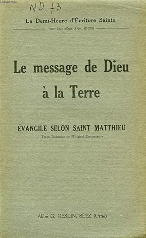 Imagen del vendedor de LE MESSAGE DE DIEU A LA TERRE, EVANGILE SELON SAINT MATTHIEU a la venta por Le-Livre