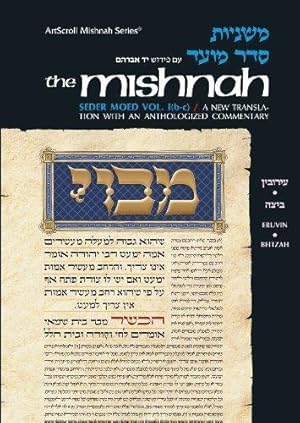 Mishnah [Moed vol. 1b-c - ERUVIN, BEITZAH]. Yad Avraham Series.