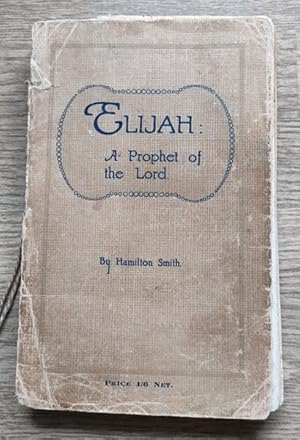 Elijah: A Prophet of the Lord