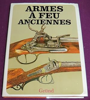 Seller image for ARMES A FEU ANCIENNES for sale by LE BOUQUINISTE