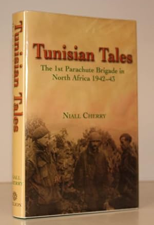 Seller image for Tunisian Tales. The 1st Parachute Brigade in North Africa 1942-43. 1000 COPIES WERE PRINTED for sale by Island Books