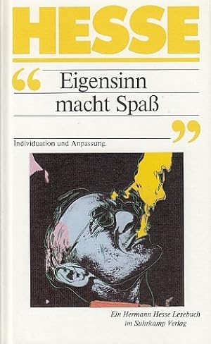 "Eigensinn macht Spaß"; Individuation und Anpassung / Hermann Hesse. [Zsgest. von Volker Michels]...