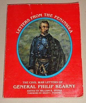 Imagen del vendedor de Letters from the Peninsula the Civil War Letters of General Philip Kearny a la venta por DogStar Books