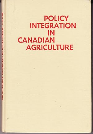 Image du vendeur pour Policy Integration in Canadian Agriculture mis en vente par John Thompson