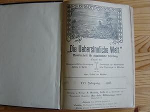 Die Übersinnliche Welt. XVI. 1908 Monatsschrift für okkultistische Forschung Organ der: Wissensch...