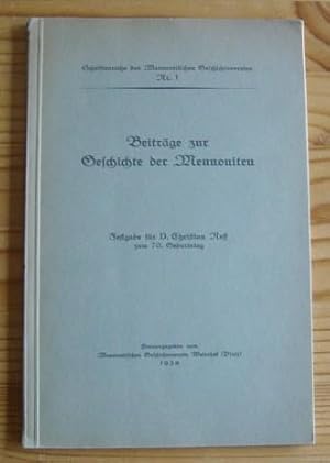 Beiträge zur Geschichte der Mennoniten Festgabe für D. Christian Neff zum 70. Geburtstag