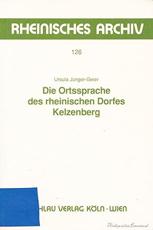 Imagen del vendedor de Die Ortssprache des rheinischen Dorfes Kelzenberg. Empirische Studie zur situativen Sprachverwendung im Bereich Dialekt - Hochsprache. a la venta por Antiquariat Immanuel, Einzelhandel