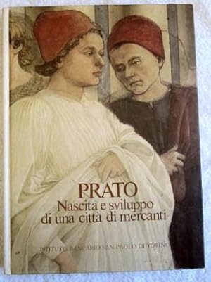 Imagen del vendedor de Prato - Nascita e Sviluppo Di Uni Citta Di Mercanti a la venta por Glenbower Books