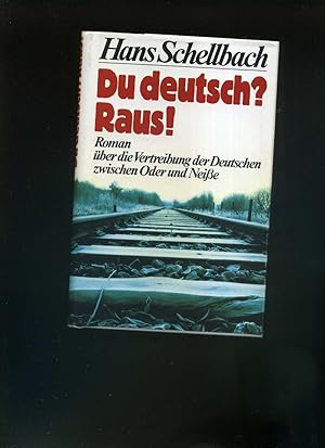 Du deutsch? Raus! Roman über die Vertreibung der Deutschen zwischen Oder und Neiße.