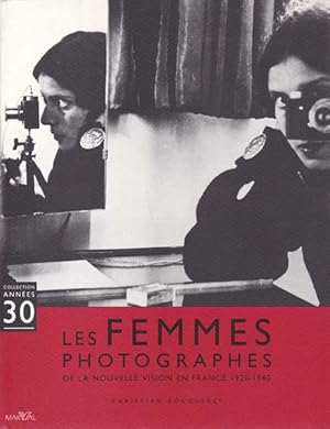 Bild des Verkufers fr Les femmes photographes. De la nouvelle vision en France 1920-1940. zum Verkauf von Antiquariat Querido - Frank Hermann