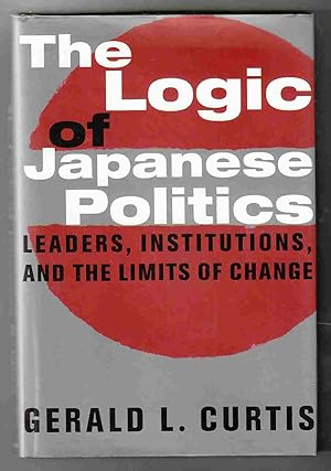 Immagine del venditore per The Logic of Japanese Politics Leaders, Institutions, and the Limits of Change venduto da Riverwash Books (IOBA)