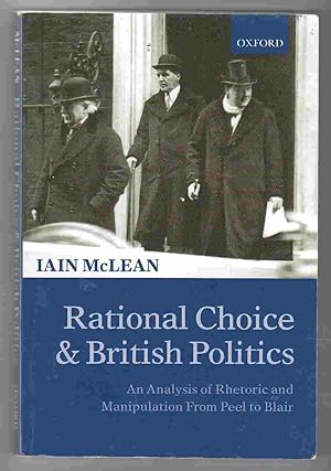 Immagine del venditore per Rational Choice and British Politics An Analysis of Rhetoric and Manipulation from Peel to Blair venduto da Riverwash Books (IOBA)