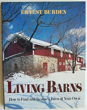Seller image for Living Barns: How to Find and Restore a Barn of Your Own for sale by Martin Kaukas Books