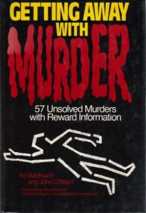 Bild des Verkufers fr GETTING AWAY WITH MURDER. 57 Unsolved Murders with Reward Information zum Verkauf von Loretta Lay Books