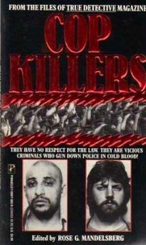 Seller image for COP KILLERS They have no respect for the law, they are vicious criminals who gun down police in cold blood for sale by Loretta Lay Books