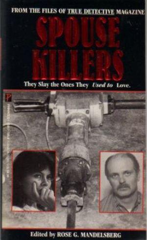 Seller image for SPOUSE KILLERS They Slay the Ones They Used to Love for sale by Loretta Lay Books