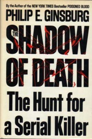 THE SHADOW OF DEATH The Hunt for a Serial Killer