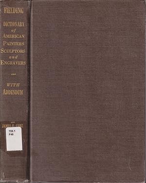 Bild des Verkufers fr Mantle Fielding's Dictionary of American Painters, Sculptors and Engravers: With an Addendum Containing Corrections and Additional Material on the Original Entries Compiled By James F. Carr zum Verkauf von Jonathan Grobe Books