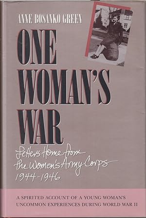 Imagen del vendedor de One Womans War: Letters Home From The Womens Army Corp 1944-1946 a la venta por Jonathan Grobe Books
