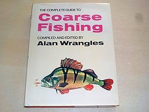 Seller image for The Complete Guide to Coarse Fishing for sale by River Reads