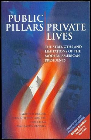 Immagine del venditore per Publica Pillars/Private Lives: The Strengths and Limitations of the Modern American Presidents venduto da Bookmarc's