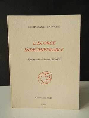 Seller image for L'ECORCE INDECHIFFRABLE. Photographie de Lucien Clergue. for sale by LIBRAIRIE LE GALET