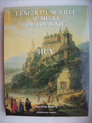 Image du vendeur pour L'enfer d'une ville au sicle de Louis XIV, Huy. mis en vente par Philippe Moraux