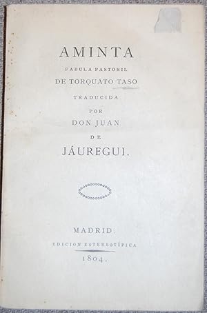 Image du vendeur pour AMINTA. FABULA PASTORIL. Traducida por Don Juan de Jauregui. Edicin estereotpica mis en vente par Fbula Libros (Librera Jimnez-Bravo)