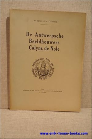 Bild des Verkufers fr DE ANTWERPSCHE BEELDHOUWERS COLYNS DE NOLE. zum Verkauf von BOOKSELLER  -  ERIK TONEN  BOOKS