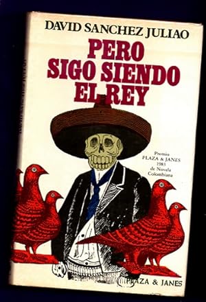 Seller image for PERO SIGO SIENDO EL REY : (sinfona para lector y mariachi, opus 1.) for sale by Librera DANTE