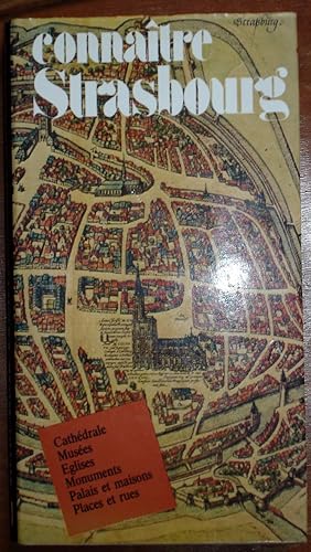 Seller image for Connatre Strasbourg : Cathdrale - Muses - Eglises - Monuments - Palais et maisons - Places et rues for sale by Librairie Thot