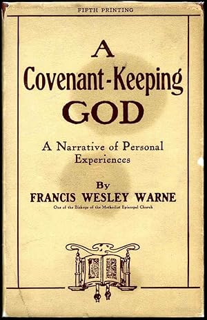 A COVENANT - KEEPING GOD. A Narrative of Personal Experience. Signed by Francis Wesley Warne.