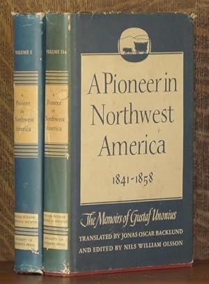 A PIONEER IN NORTHWEST AMERICA 1841-1858 ~ The Memoirs of Gustaf Unonius (2 volumes, complete)