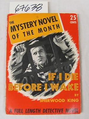 Immagine del venditore per If I die before I wake A full length Detective Novel, The Mystery Novel of the Month venduto da Princeton Antiques Bookshop