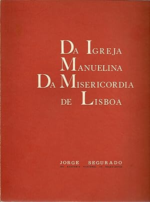 DA IGREJA MANUELINA DA MISERICORDIA DE LISBOA «CONCEIÇÃO VELHA»