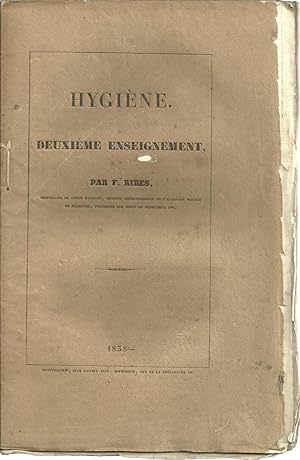 HYGIÈNE. Deuxième Enseignement fait a l'ouverture des leçons d'hygiène de la Faculté de Médecine ...