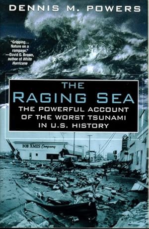 Bild des Verkufers fr THE RAGING SEA: The Powerful Account of the Worst Tsunami in U.S. History. zum Verkauf von Bookfever, IOBA  (Volk & Iiams)