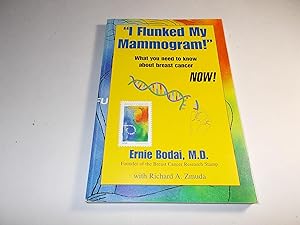 Seller image for I Flunked My Mammogram : What You Need to Know About Brest Cancer for sale by Paradise Found Books