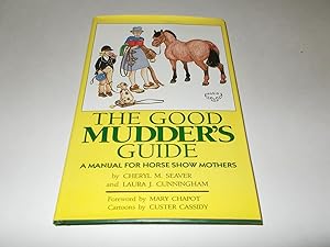 Immagine del venditore per The Good Mudder's Guide: A Manual for Horse Show Mothers venduto da Paradise Found Books