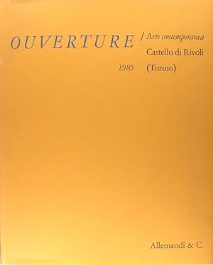 Seller image for Ouverture - Arte contemporanea - Castello di Rivoli 1985 - (Torino). for sale by Philippe Lucas Livres Anciens