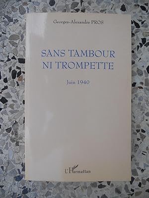 Imagen del vendedor de Sans tambour ni trompette - Juin 1940 a la venta por Frederic Delbos