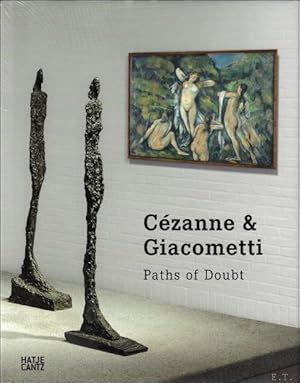 Imagen del vendedor de Cezanne - Giacometti, Paths of Doubt. a la venta por BOOKSELLER  -  ERIK TONEN  BOOKS