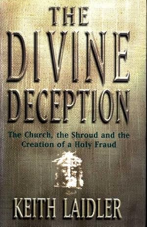 Immagine del venditore per THE DIVINE DECEPTION the Church, the Shroud and the Creation of a Holy Fraud venduto da Pendleburys - the bookshop in the hills