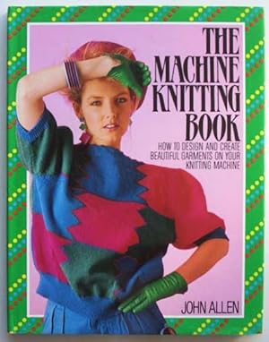 Immagine del venditore per The machine knitting book. venduto da Lost and Found Books