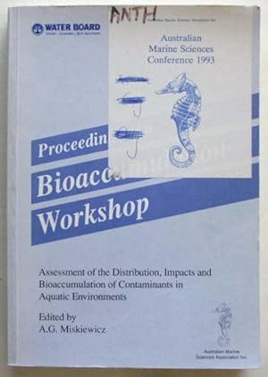 Proceedings of a bioaccumulation workshop : assessment of the distribution, impacts and bioaccumu...